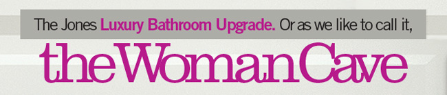 The Woman Cave Luxury Bath Upgrade